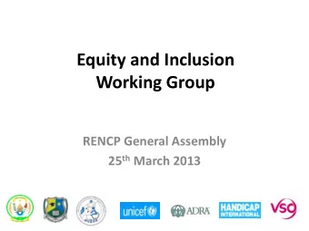 Working Group  RENCP General Assembly 25 th March 2013  The focus of collaboration:  Key components