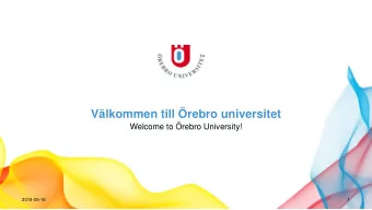 Vlkommen till rebro universitet  Welcome to rebro University!  2018-05-16  1  Presenters