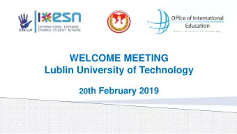 Lublin University of Technology 20 th February 2019  Agenda  Prof. Pawe Drodziel, Deputy