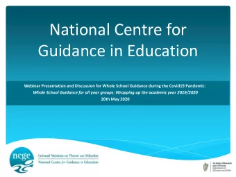 National Centre for  Guidance in Education  Webinar Presentation and Discussion for Whole School