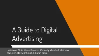 A Guide to Digital  Advertising  Julieanna Blotz, Helen Dunston, Kennedy Marshall, Matthew