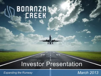 Investor Presentation  March 2013  Expanding the Runway  Disclaimer  This presentation contains