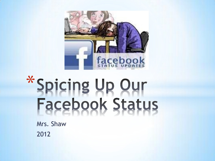 mrs shaw 2012 step 1 rate the facebook status that you