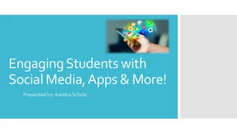 Engaging Students with  Social Media, Apps &amp; More!  Presented by: Kendra Scholz  Attendees