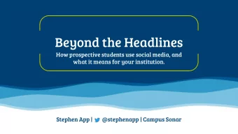 Beyond the Headlines  How prospective students use social media, and  what it means for your