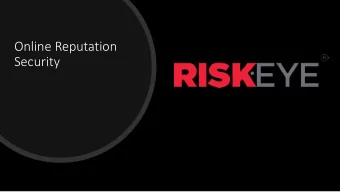 Online Reputation  Security  It takes 20 years to build a  reputation and five minutes to  ruin