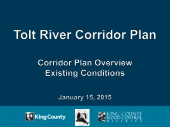 Corridor Plan Overview What is a corridor plan?  Existing and Future Conditions  Flood and River