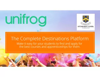 What we provide to students  Unifrog is the one-stop-shop for  destinations, allowing students to