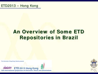 An Overview  of Som e ETD  Repositories in Brazil  ETD2013  Sep 23-26  Ana Pavani  Member IEEE