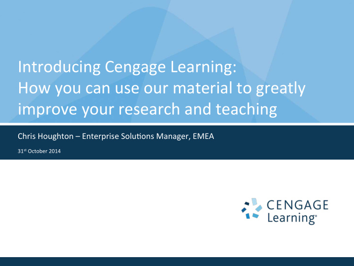 introducing cengage learning how you can use our material