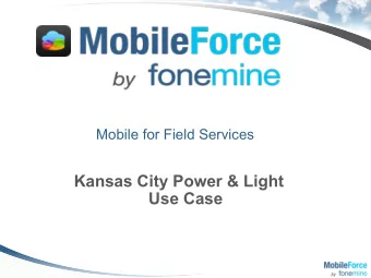 Kansas City Power &amp; Light  Use Case  KCP&amp;L Requirement  Develop separate mobile apps for