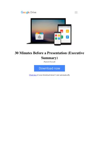 30 Minutes Before a Presentation (Executive  Summary)  Patrick Forsyth  Click here if your download