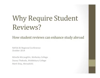 Why  Require  Student    Reviews?   How  student  reviews  can  enhance