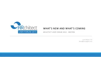 WHATS NEW AND WHATS COMING  ARCHITECT USER FORUM 2015 - BOSTON  Lucas Bond, CTO