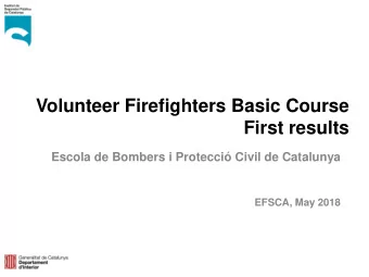First results  Escola de Bombers i Protecci Civil de Catalunya  EFSCA, May 2018  Some data...  on