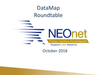 DataMap  Roundtable  October 2018  WELCOME!  9 New DataMap Districts for  2018-2019 School Year!!