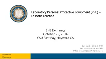 CSU East Bay, Hayward CA  Ken Smith, CIH CHP RRPT  Executive Director for EH&amp;S  Office of the