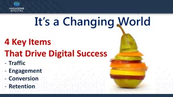 Its a Changing World  4 Key Items  That Drive Digital Success - Traffic - Engagement -