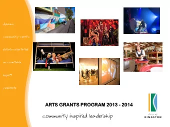ARTS GR  TS GRANTS PR  TS PROGR  OGRAM 2  M 2013 - 2  - 2014  Whats it all about?  For