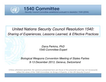 United Nations Security Council Resolution 1540:  Sharing of Experiences, Lessons Learned, &amp;