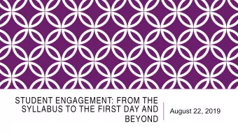 STUDENT ENGAGEMENT: FROM THE  SYLLABUS TO THE FIRST DAY AND  August 22, 2019  BEYOND  You Can Do