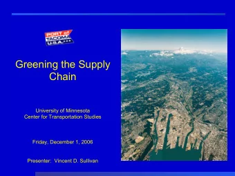 Greening the Supply  Chain  University of Minnesota  Center for Transportation Studies  Friday,