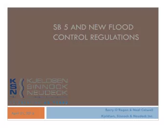 SB 5 AND NEW FLOOD  CONTROL REGULATIONS  Barry ORegan &amp; Neal Colwell  April 21, 2016