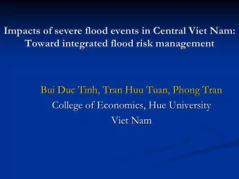 Impacts of severe flood events in Central Viet Nam:  Toward integrated flood risk management  Bui