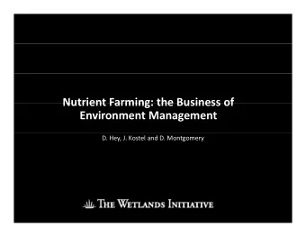 Nutrient Farming: the Business of Nutrient Farming: the Business of Environment Management D. Hey,