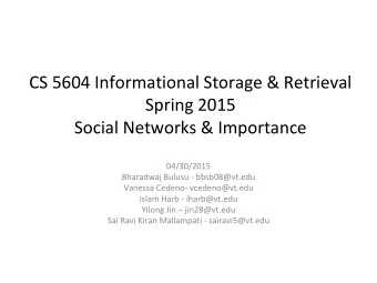 CS 5604 Informational Storage &amp; Retrieval  Spring 2015  Social Networks &amp; Importance