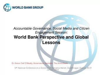 Accountable Governance, Social Media and Citizen  Engagement Session:  World Bank Perspective and