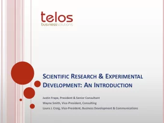 S CIENTIFIC R ESEARCH &amp; E XPERIMENTAL D EVELOPMENT : A N I NTRODUCTION  Justin Frape, President