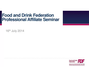 16 th July 2014  UK food &amp; drink manufacturing  What is keeping the industry awake at night?