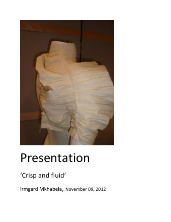Presentation  Crisp and fluid  Irmgard Mkhabela , November 09, 2012 The study of Madame Gres