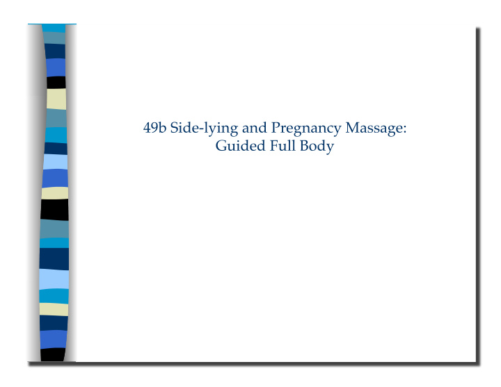 guided full body 49b side lying and pregnancy massage