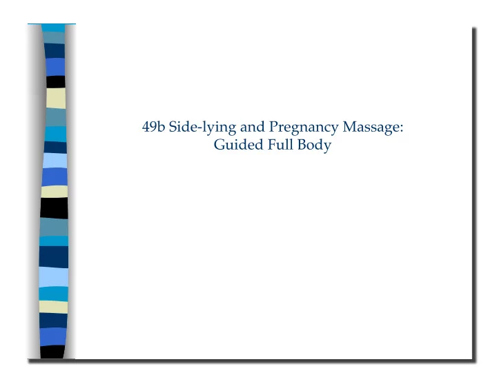guided full body 49b side lying and pregnancy massage