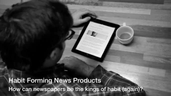 Habit Forming News Products  How can newspapers be the kings of habit (again)?  @TwipeMobile  Twipe