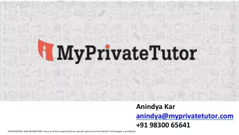 Anindya  Kar    anindya@myprivatetutor.com    +91  98300  65641    CONFIDENTIAL