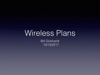 Wireless Plans  Bill Dickhardt  10/13/2017  My mobile gear  iPhone SE (pay as you go)  iPhone