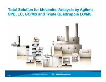 Total Solution for Melamine Analysis by Agilent  Total Solution for Melamine Analysis by Agilent
