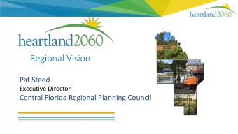 heartland 2060  Regional Vision  Pat Steed  Executive Director  Central Florida Regional Planning