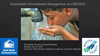 Fairmead&amp; Friends Community Meeting  Monday, June 25, 2018  Presenters: Maria Herrera,