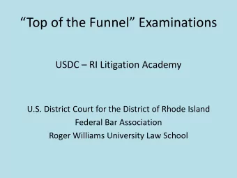Top of the Funnel Examinations  USDC  RI Litigation Academy  U.S. District Court for the