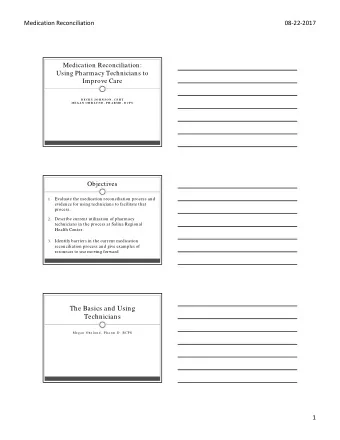 The Basics and Using  Technicians  M e ga n  Oh r lu n d , P h a r m .D. BCP S  1 Medication