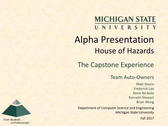 Alpha Presentation  House of Hazards  The Capstone Experience  Team Auto-Owners  Matt Drazin