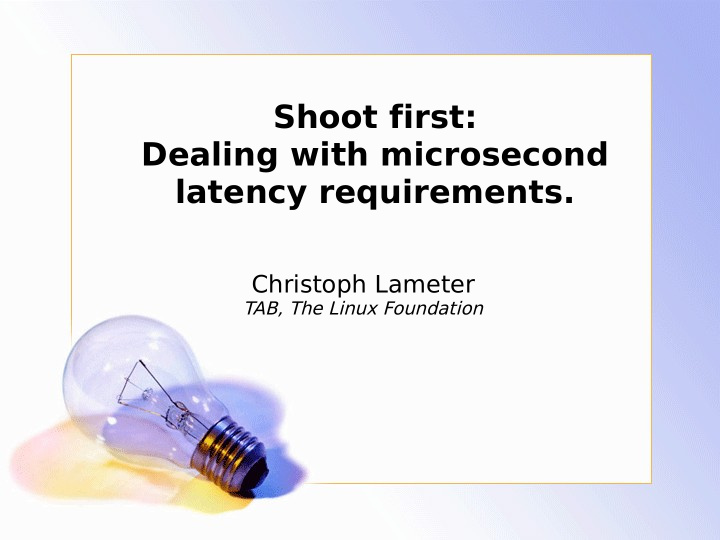 shoot first dealing with microsecond latency requirements