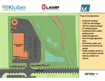 OPTION 1   Project Considerations:  52,000 SF building  3,200 Ton salt storage  500
