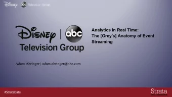 Analytics in Real Time:  The [Grey's] Anatomy of Event  Streaming  Adam Ahringer |