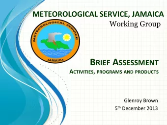 B RIEF A SSESSMENT  A CTIVITIES ,   PROGRAMS  AND  PRODUCTS     Glenroy  Brown