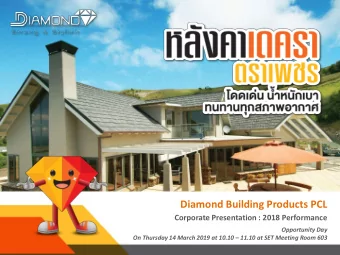 Diamond Building Products PCL  Corporate Presentation : 2018 Performance  Opportunity Day On